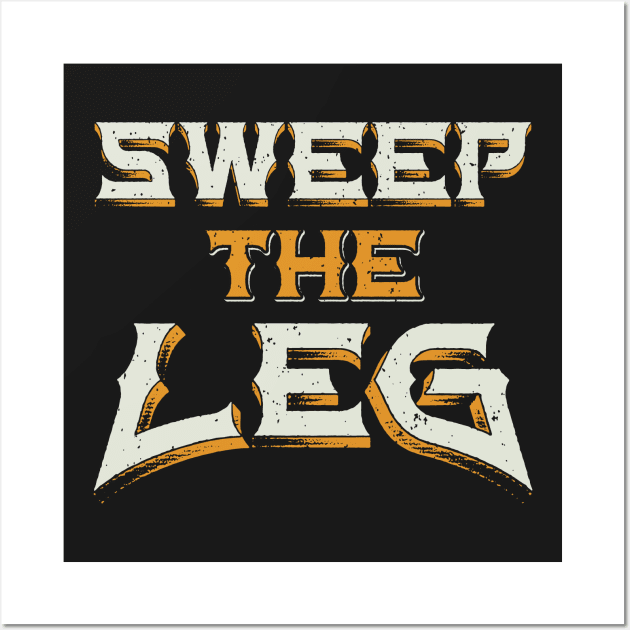 Sweep The Leg Wall Art by CoDDesigns